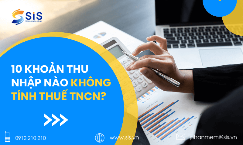 10 khoản thu nhập nào không tính thuế TNCN?